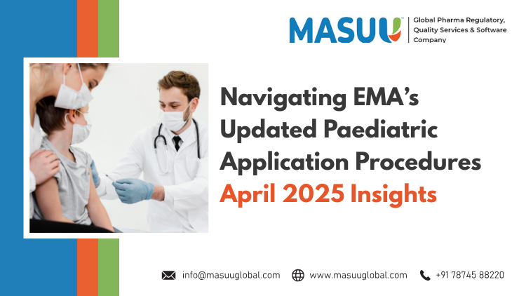 Navigating EMA’s Updated Paediatric Application Procedures: April 2025 Insights