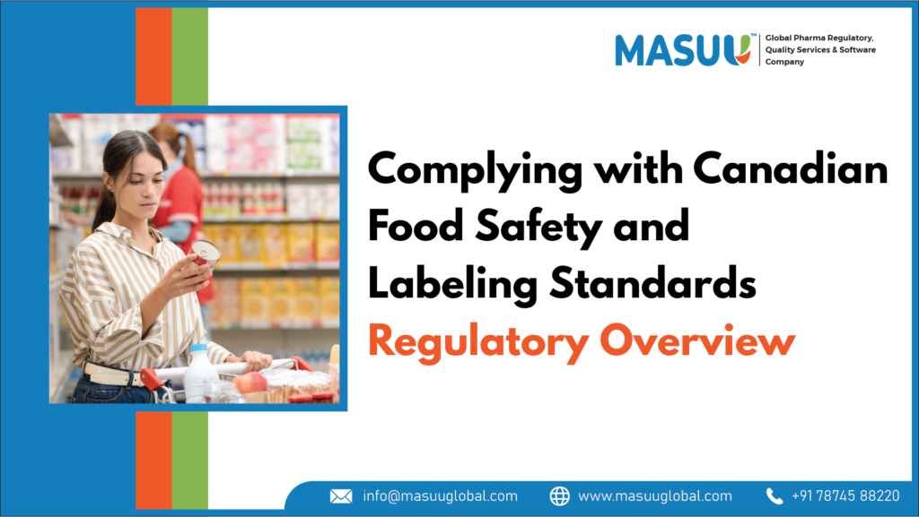 Complying with Canadian Food Safety and Labeling Standards: A Regulatory Overview