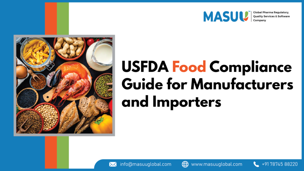 USFDA Food Compliance 101: Key Requirements for Manufacturers and Importers